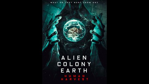 Alien Colony Earth - Human Harvest (2021) [Documentary] 👽 Harvesting humans for survival