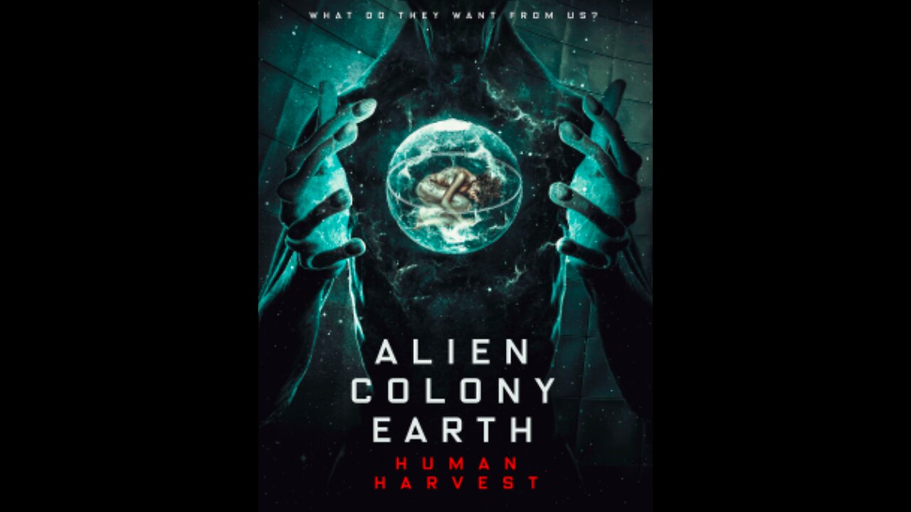 Alien Colony Earth - Human Harvest (2021) [Documentary] 👽 Harvesting humans for survival