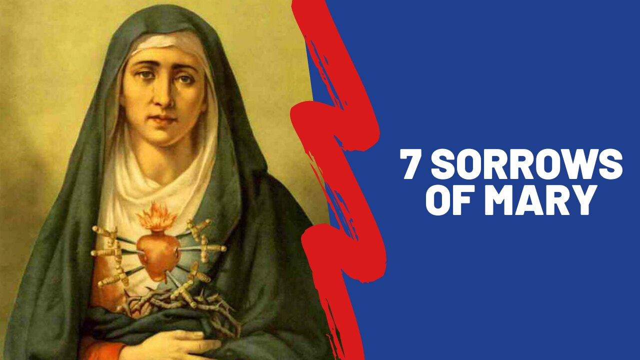 The Seven Sorrows of the Blessed Virgin Mary