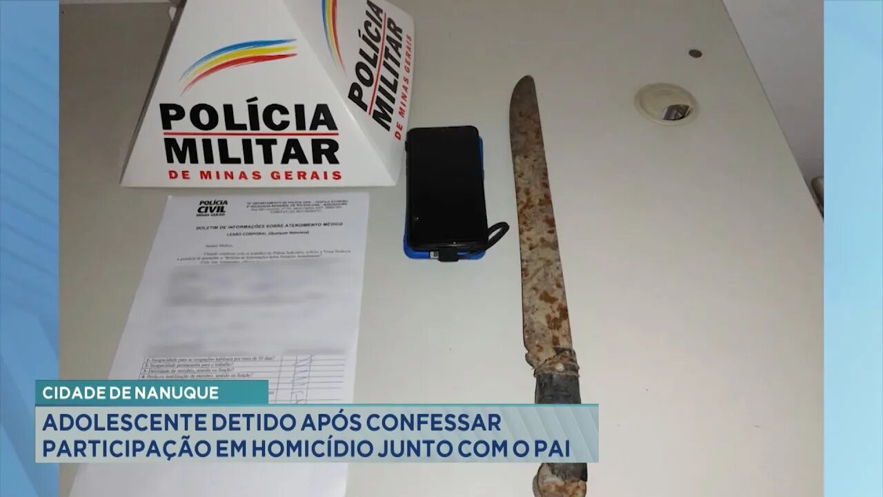 Cidade de Nanuque: Adolescente Detido após Confessar Participação em Homicídio Junto com o Pai.