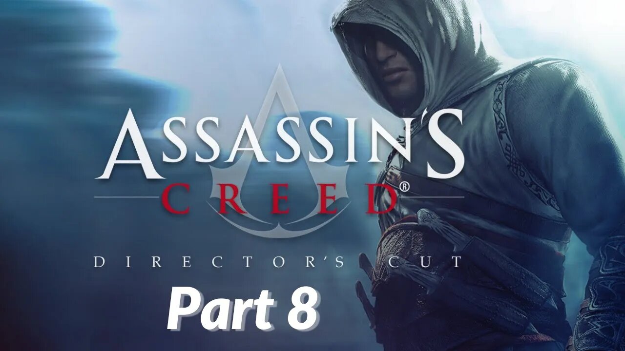 Assassins Creed (Director's Cut) Walkthrough - Part 8