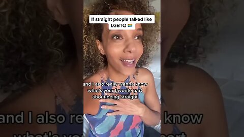 If STRAIGHT people talked like LGBTQ 🏳️‍🌈 😂