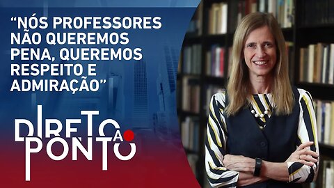 O que fazer para melhorar a vida do professor? Claudia Costin analisa I DIRETO AO PONTO