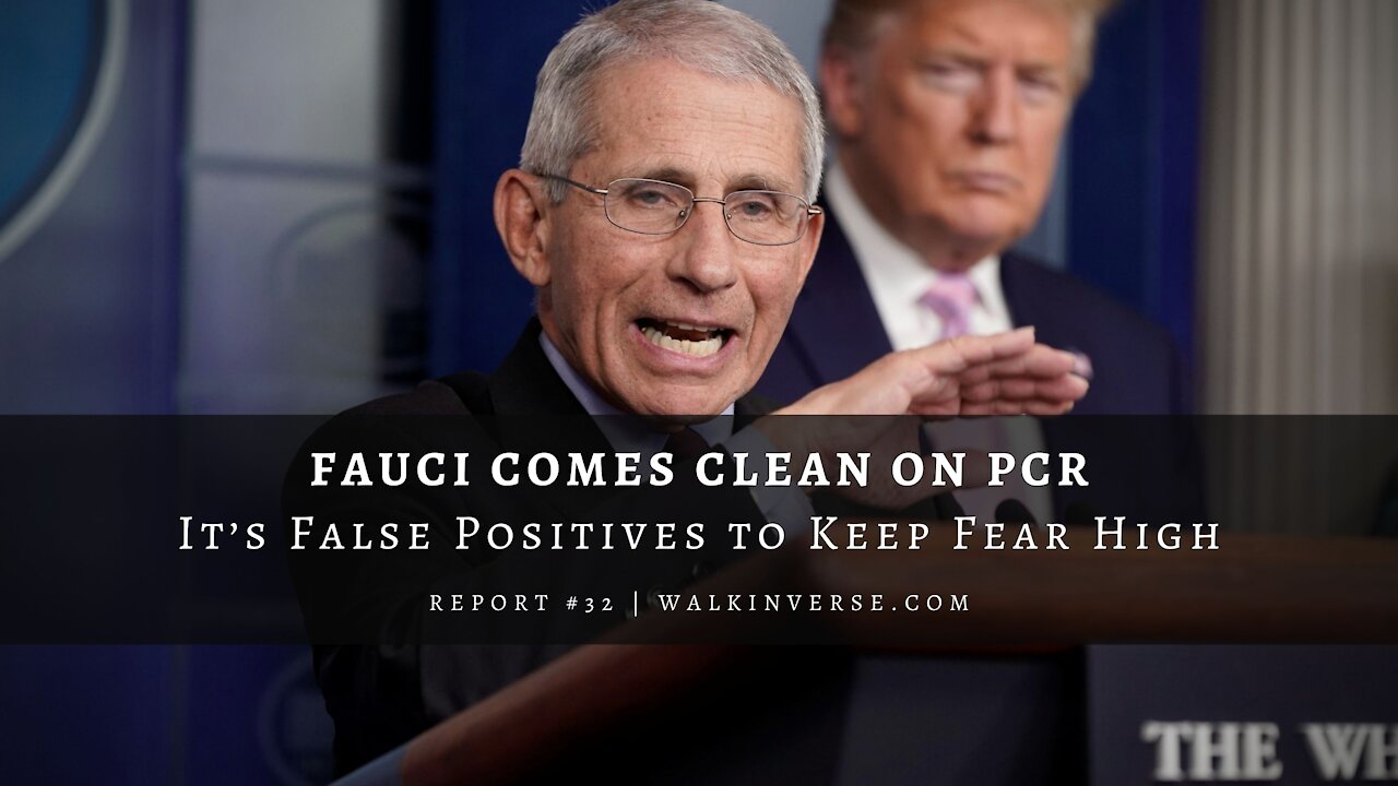 Fauci Comes Clean on PCR: It’s False Positives to Keep Fear High