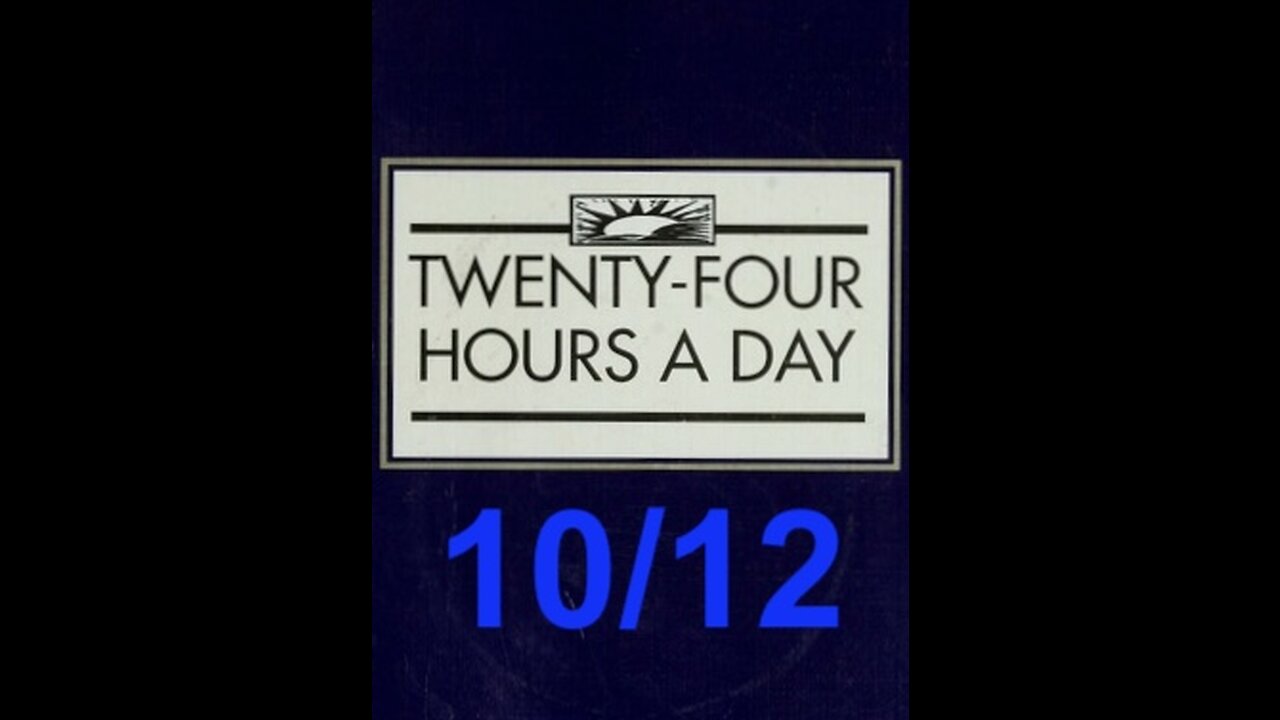 Twenty-Four Hours A Day Book Daily Reading – October 12 - A.A. - Serenity Prayer & Meditation