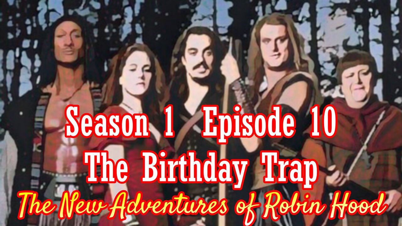 The New Adventures of Robin Hood S01E10 The Birthday Trap