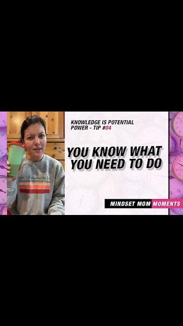 Knowledge Is Potential Power 04 - You Know What You Need To Do