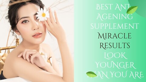 Top Anti Agening supplement -Works like Miracle Must try supplement and serum