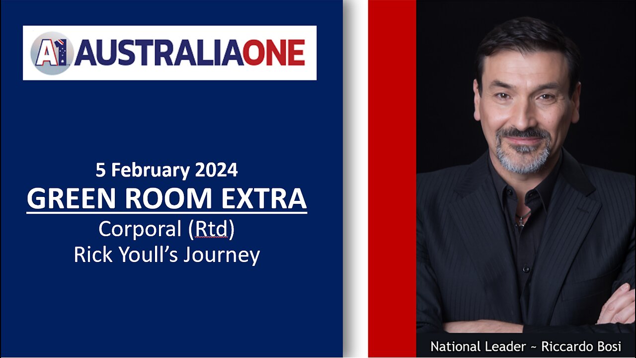 AustraliaOne Party - Green Room Extra - Corporal (Rtd.) Rick Youll's Journey (5 February 2024)