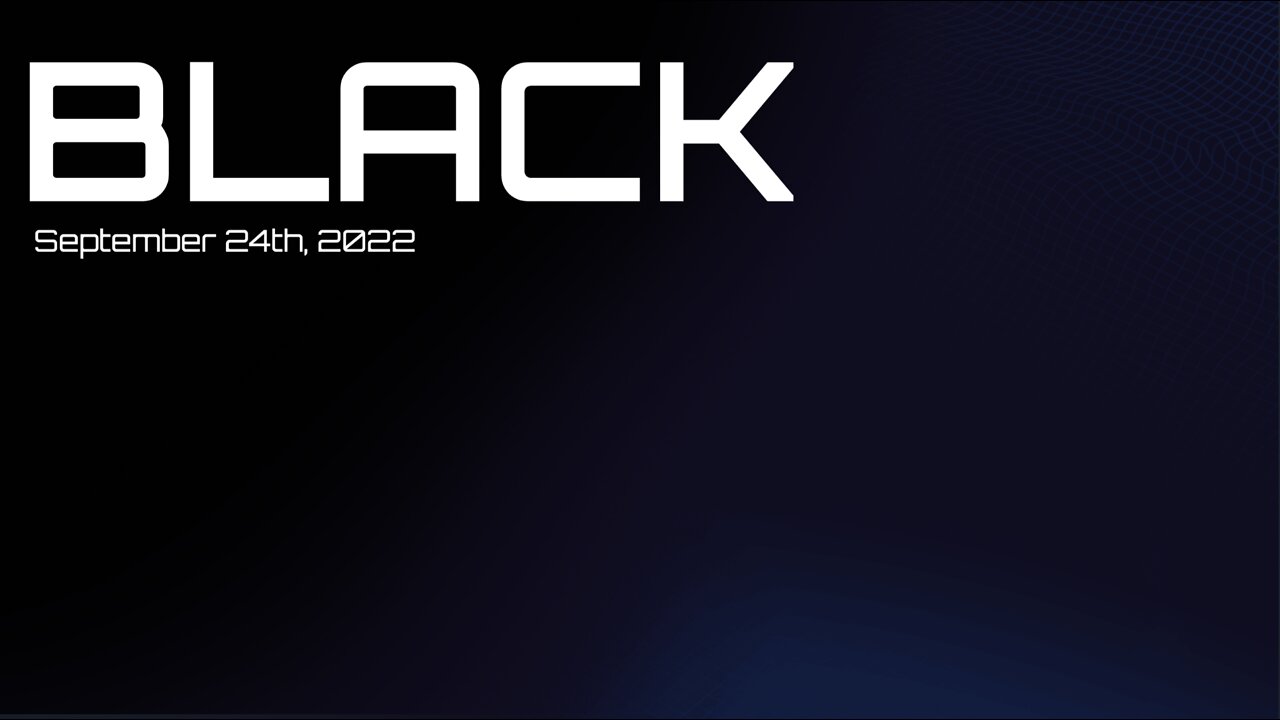 BLACK - September 24th, 2022