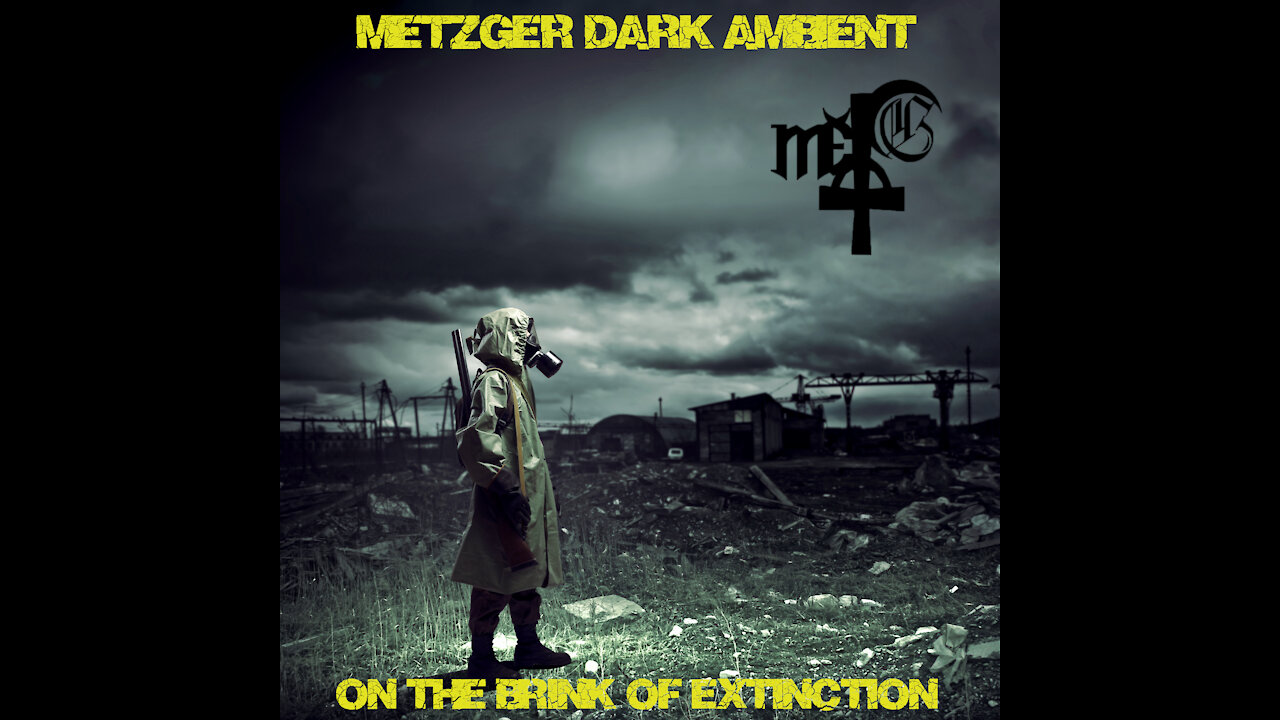 On The Brink Of Extinction - Noise Ambient/Industrial/Drone - Metzger Dark Ambient