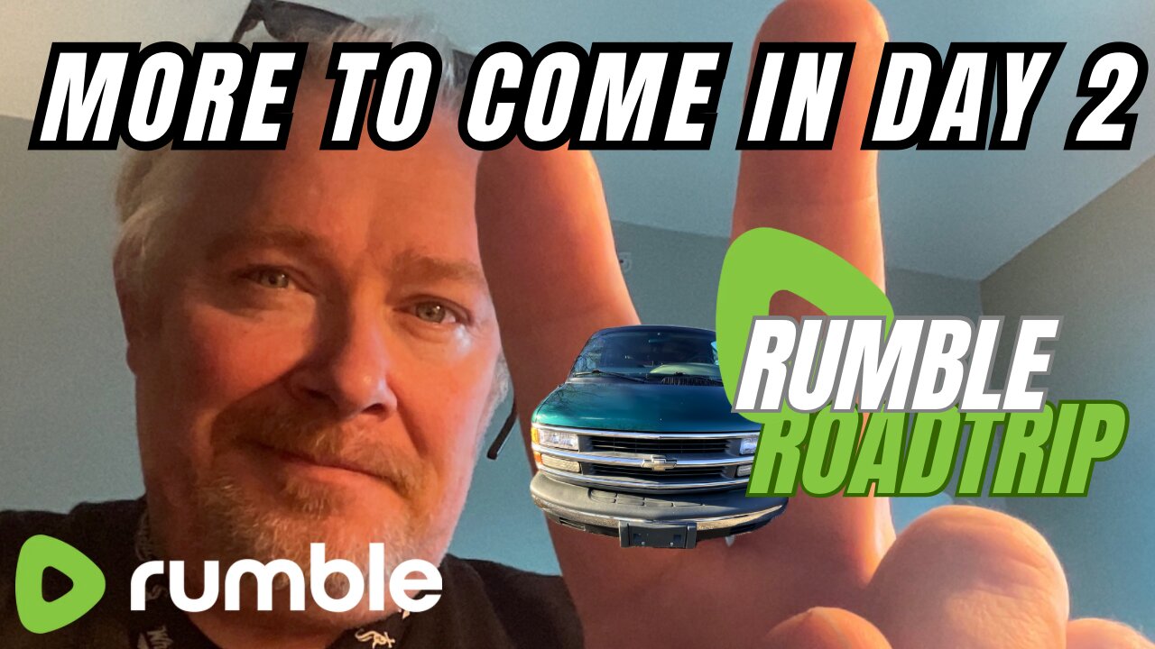 Rumble Roadtrip Day 2 underway!