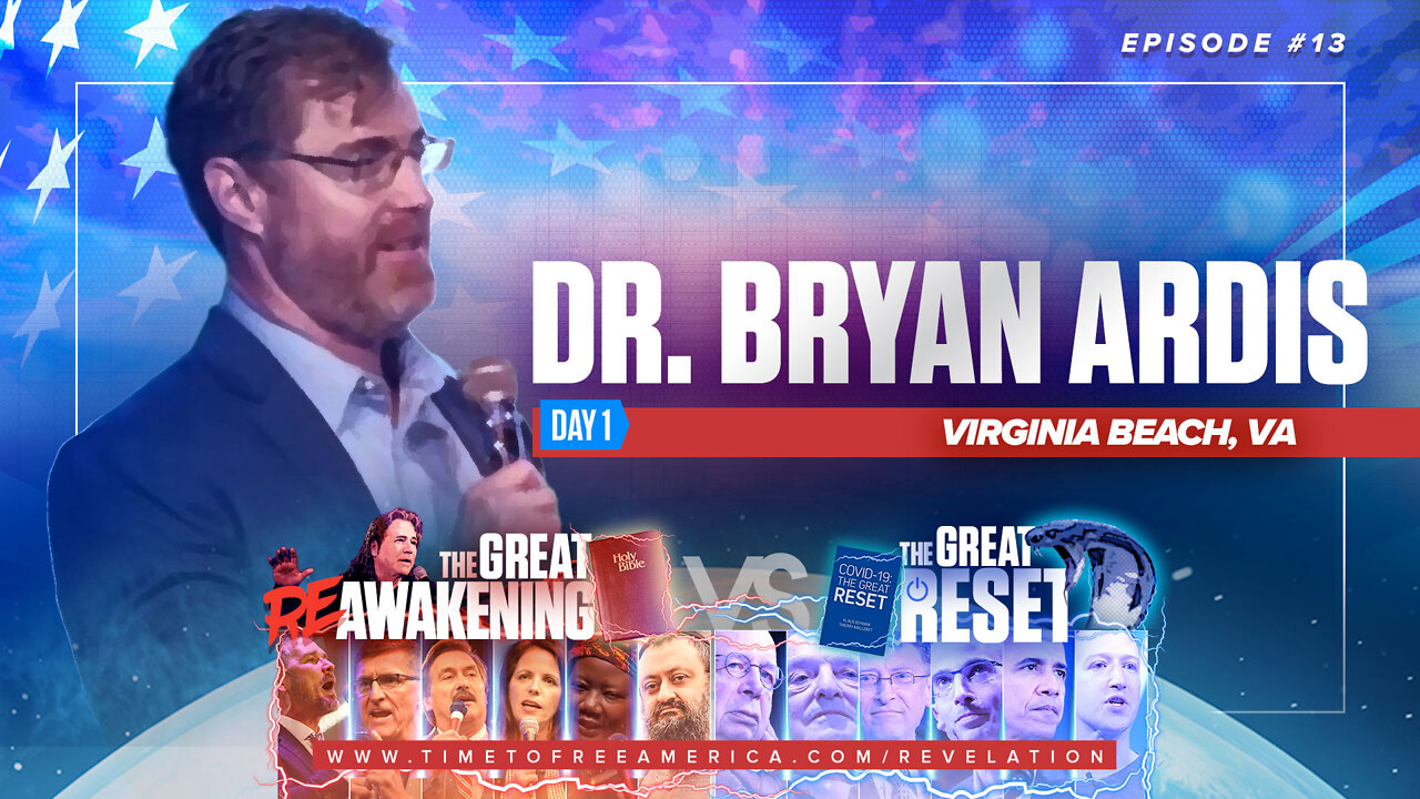 Dr. Bryan Ardis | The Great Reset Versus The Great ReAwakening