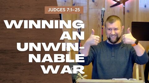 Winning an Unwinnable War — Judges 7:1–25 (Traditional Worship)