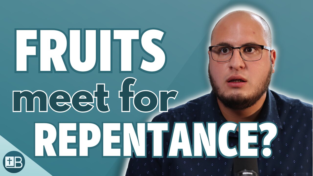 What does "fruits meet for repentance" mean?