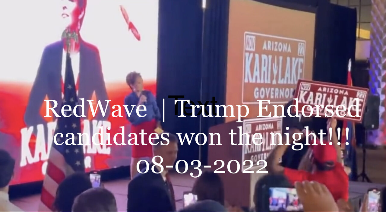 RedWave | Trump Endorsed candidates won the night!!! 08-03-2022