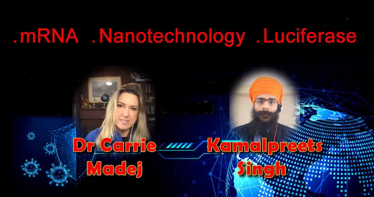 2021 Feb 25 Dr Carrie Madej in a Mind-Blowing interview with Kamalpreets Singh regarding CoV Jab