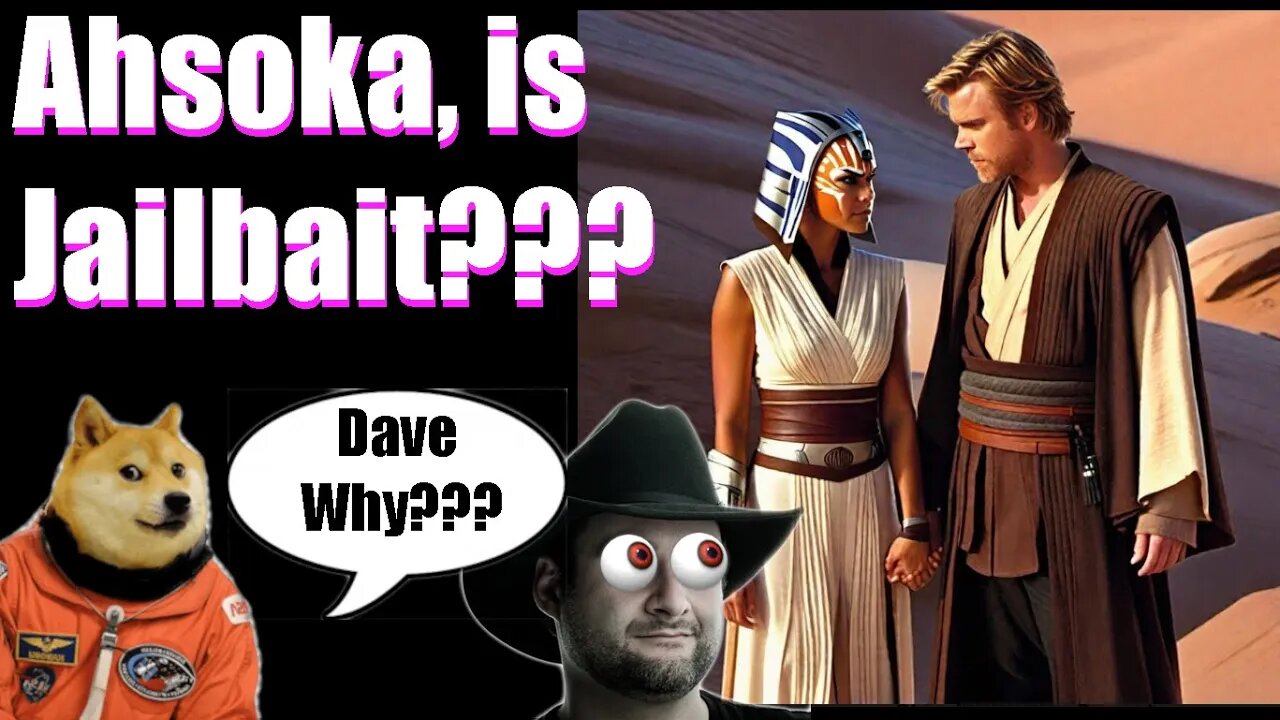 Ahsoka is jailbait? Dave Filoni is A Hack?