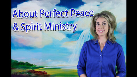 About Perfect Peace and Spirit Ministry