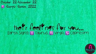 🌍 Earth Signs: ♉️Taurus, ♍️Virgo, ♑️Capricorn:🗣️Their Feelings for you! 🌟[♏️ Scorpio Season 2022]