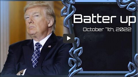 Batter up - October 7th, 2022