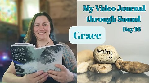 My Video Journal through Sound Healing: Day 16