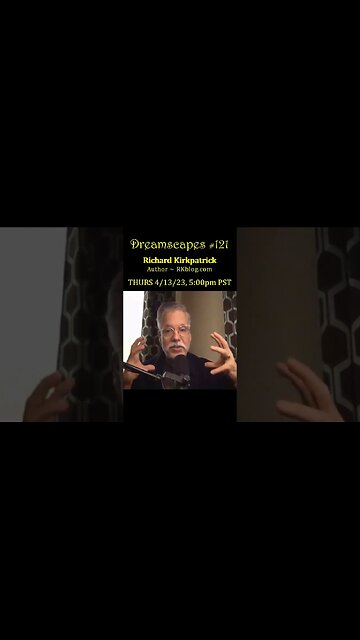 #Dreamscapes Ep121 w/ Richard Kirkpatrick (RKblog.com) ~ THURS 4/13/23 @ 5:00pm PST! ~ #ytshorts