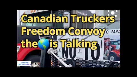 Trucker Freedom Convoy the World is Talking