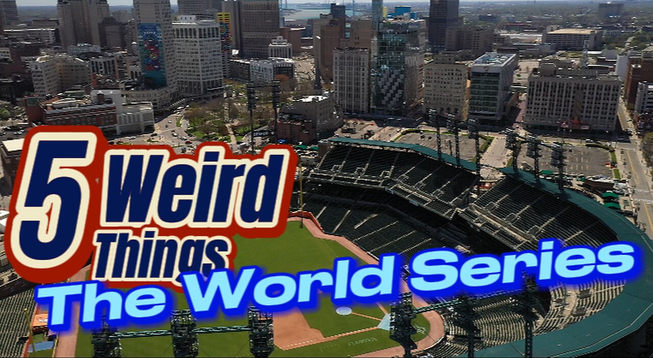 5 Weird Things - The World Series