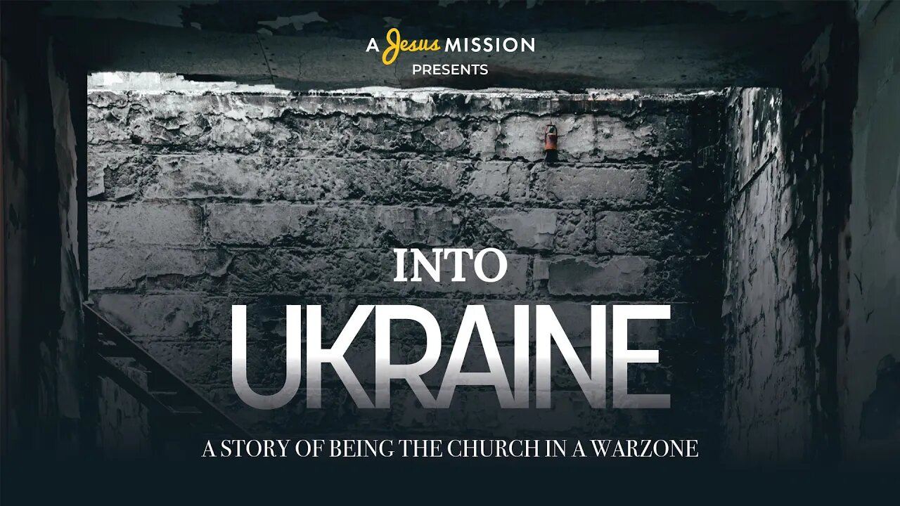 OFFICIAL TRAILER: INTO UKRAINE - A Story Of Being The Church In A War Zone - A documentary from AJM