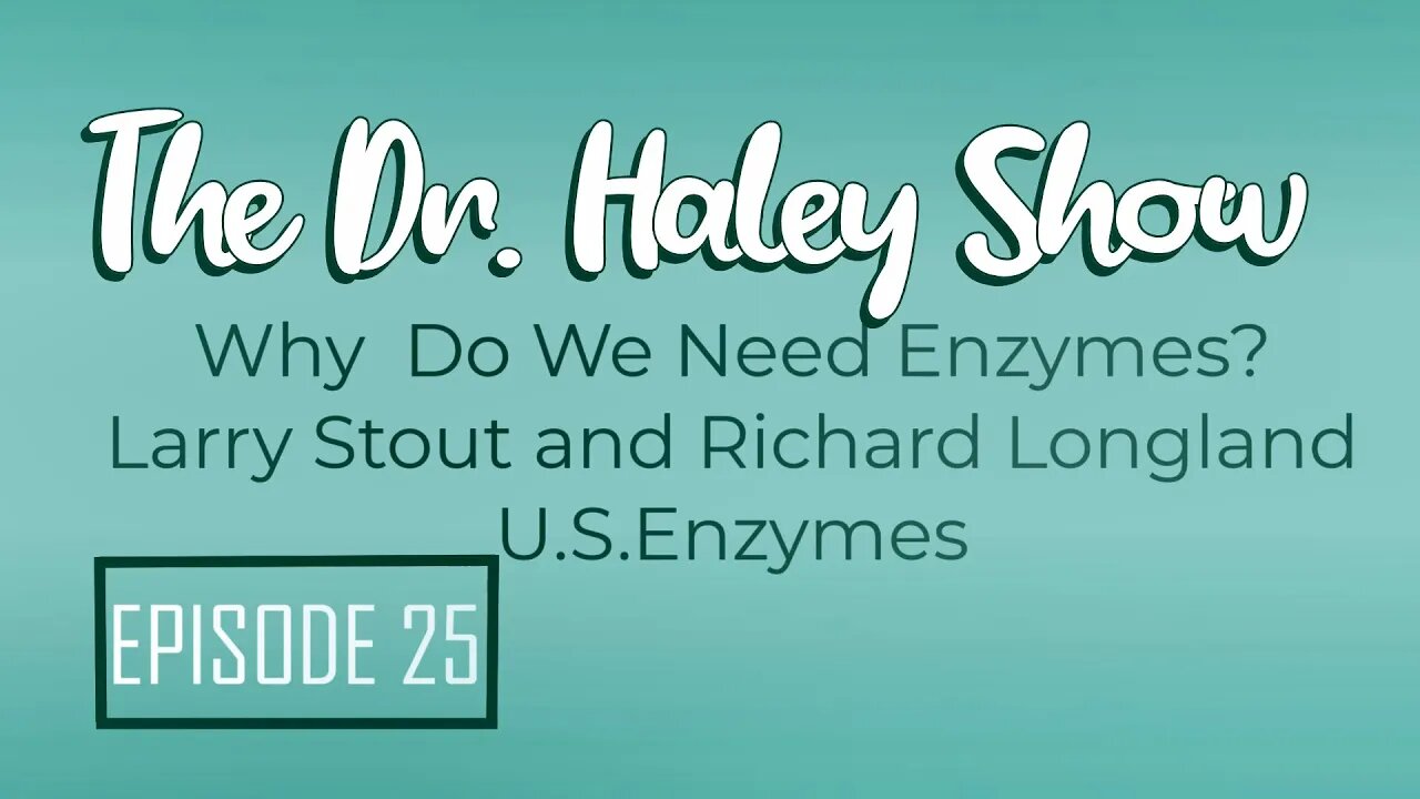 Richard Longland and Larry Stout US Enzymes The Dr. Haley Show Podcast