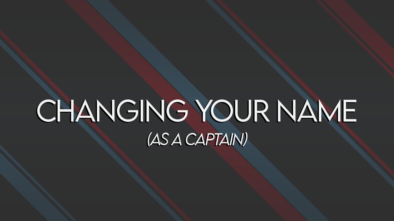 CHANGING YOUR NAME (For Captains)