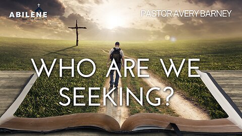 Who Are We Seeking? (Full Service) | Pastor Avery Barney