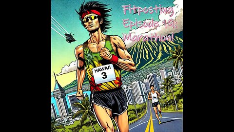 FitPosting Episode 19 - Finally, the Marathon!