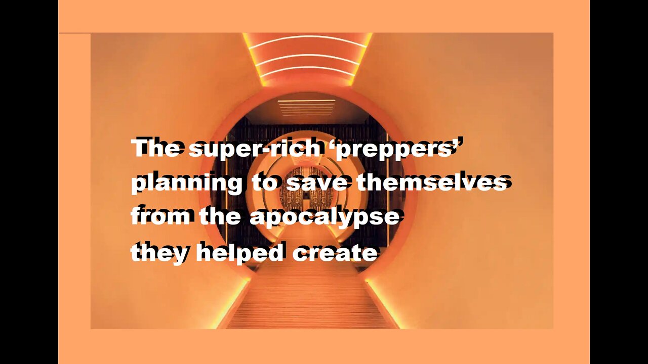 Super Rich Plan To Save Themselves From Apocalypse They Helped Create