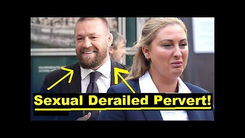 UFC MMA Pervert Psychopath Conor McGregor 8 Disturbing Claims in Rape Trial Closings!