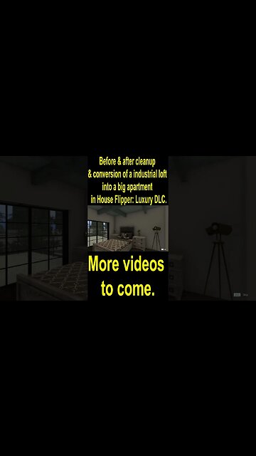 Before & after cleanup & conversion of a loft into a big apartment in House Flipper: Luxury DLC