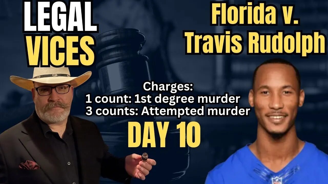 Day 10: FL v. TRAVIS RUDOLPH : MURDER TRIAL