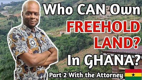 Freehold Land In Ghana | Can You Own It | Buying Land In Ghana