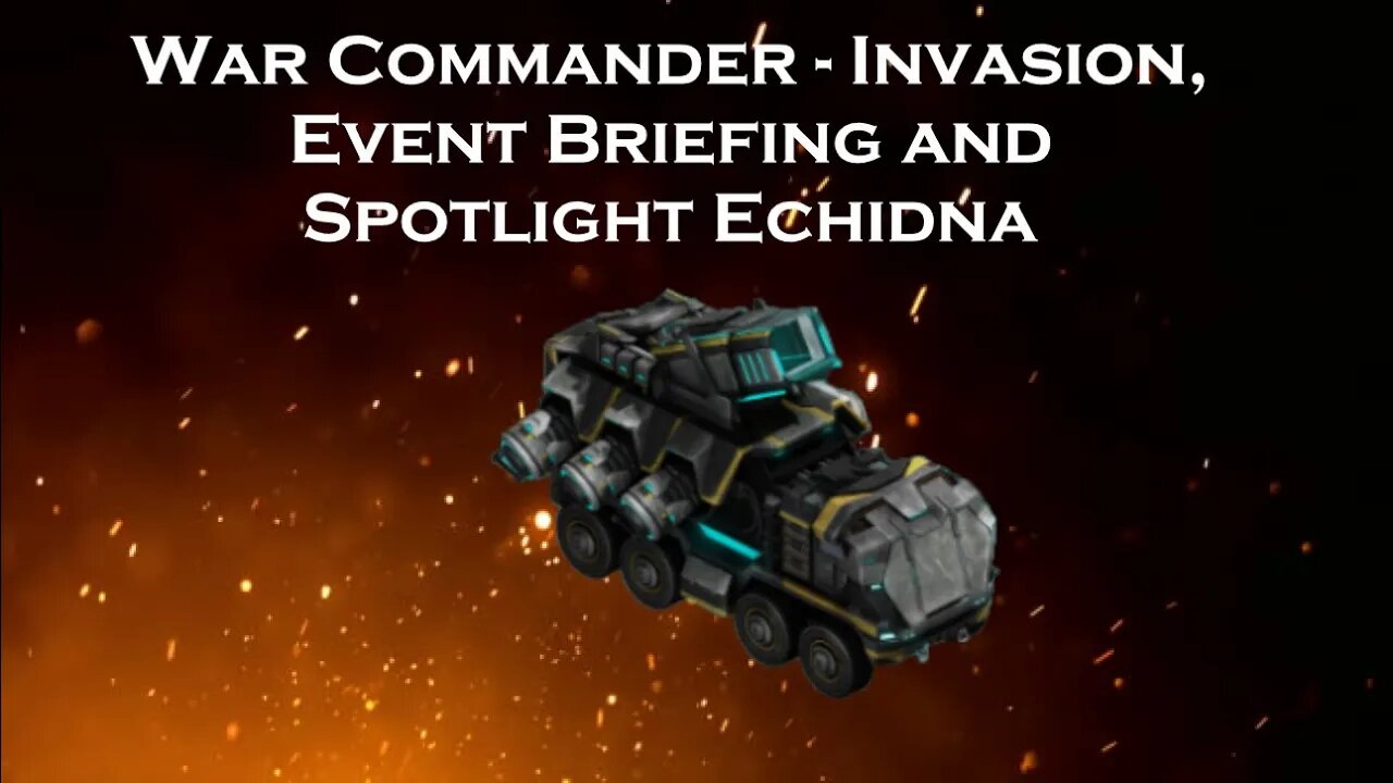 War Commander - Invasion, Event Briefing and Spotlight Echidna