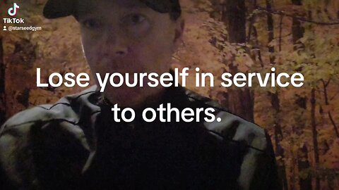 Lose yourself in service to others.