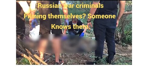 WAR CRIMES IN UKRAINE, SOMEONE KNOWS THEM