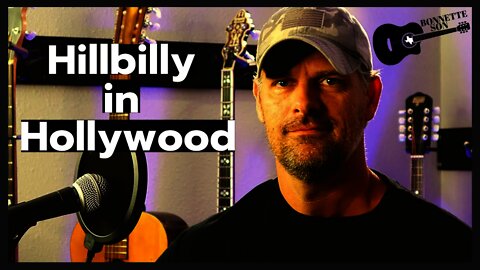 Hillbilly In Hollywood - by Anthony Bonnette - BONNETTE SON