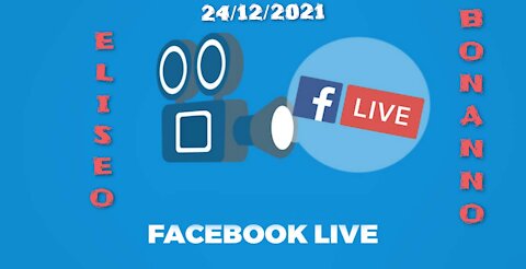 DIRETTA FACEBOOK LIVE DEL 24/12/2021