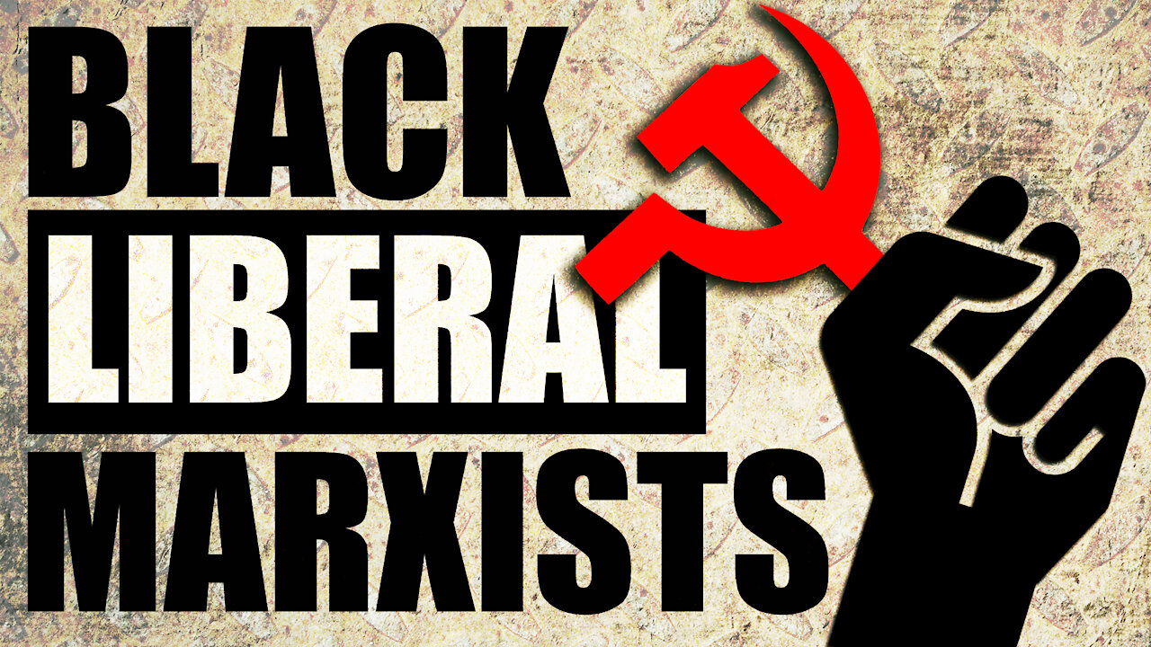 BLM: BLACK LIBERAL MARXISTS