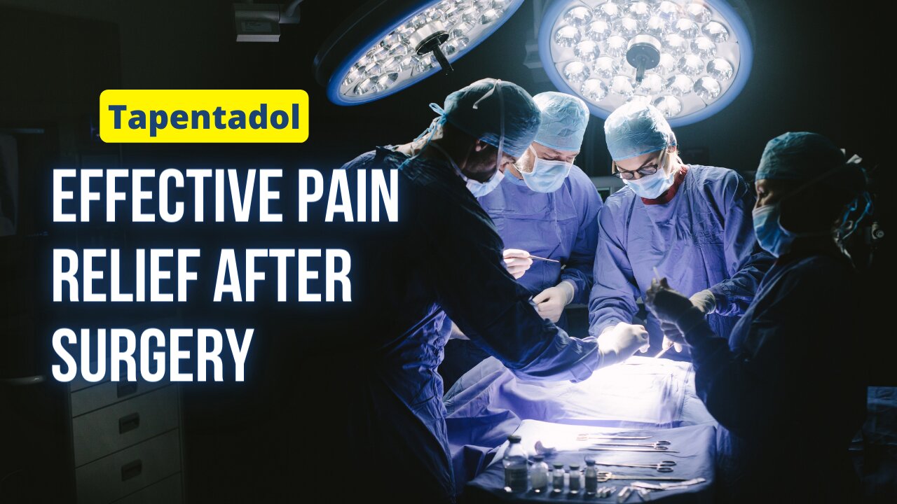 Tapentadol: Effective Pain Relief After Surgery