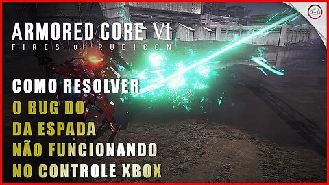 Armored Core 6 (VI), Como resolver o Bug da espada e tiro no controler xbox | Super-Dica