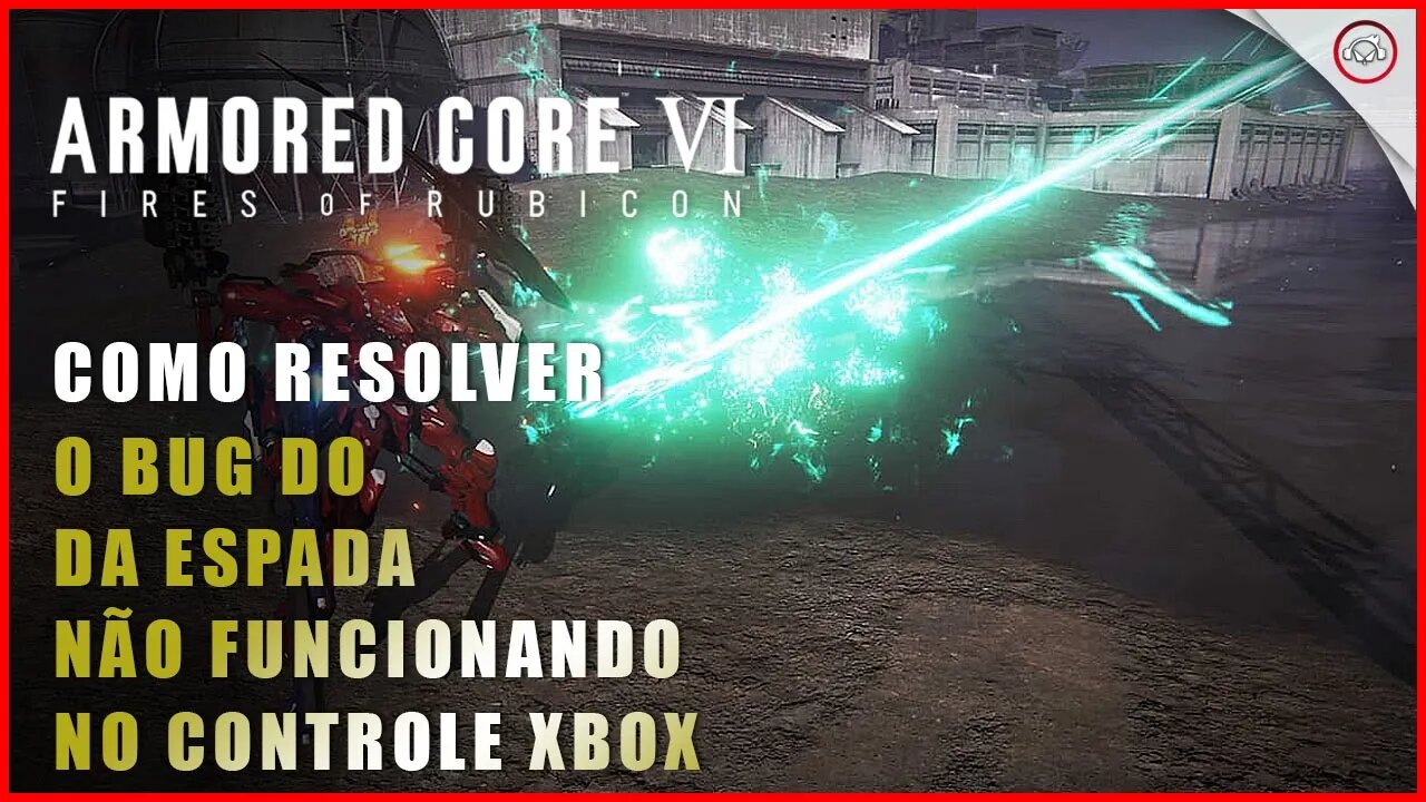 Armored Core 6 (VI), Como resolver o Bug da espada e tiro no controler xbox | Super-Dica