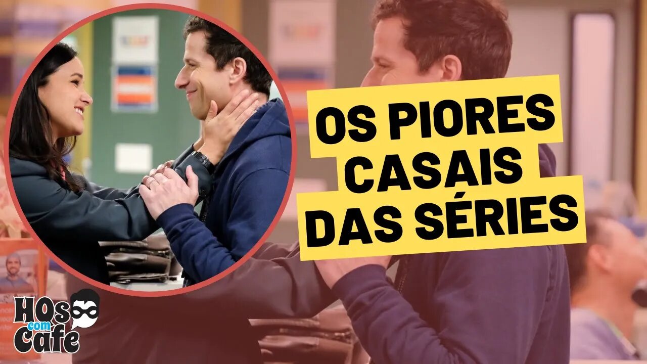 PIORES CASAIS DAS SÉRIES | TOP 3