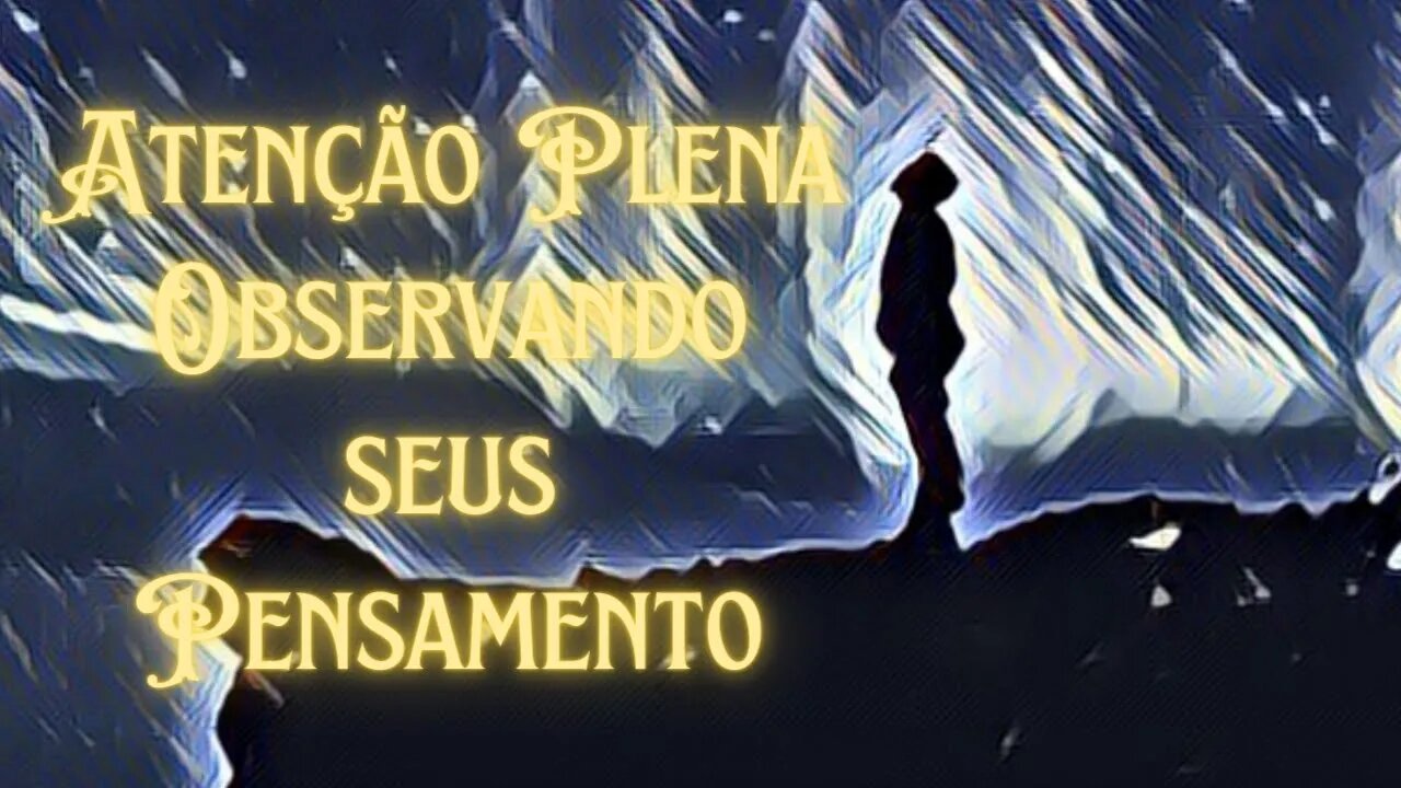 ATENÇÃO PLENA - Observando seus Pensamentos se Distrairem (mindfulness) @Meditação para a Vida